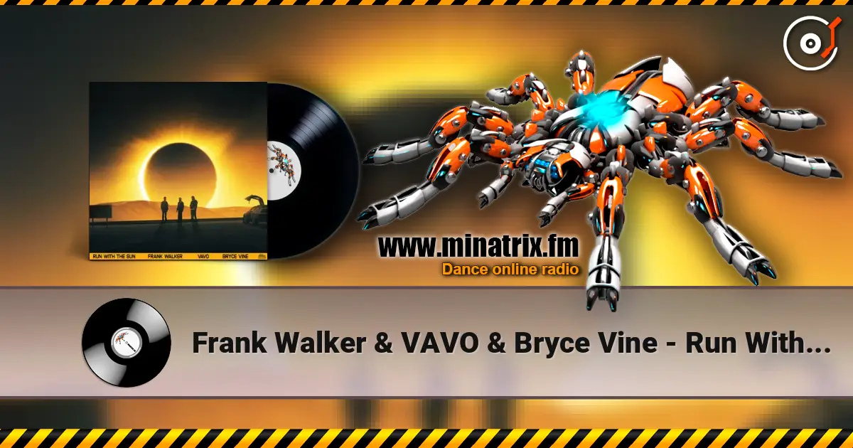 Frank Walker & VAVO & Bryce Vine - Run With The Sun слушать онлайн в высоком качестве | Minatrix.FM