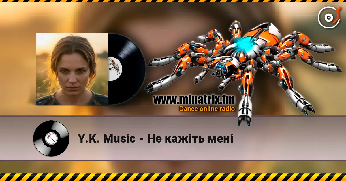 Y.K. Music - Не кажіть мені слушать онлайн в высоком качестве | Minatrix.FM