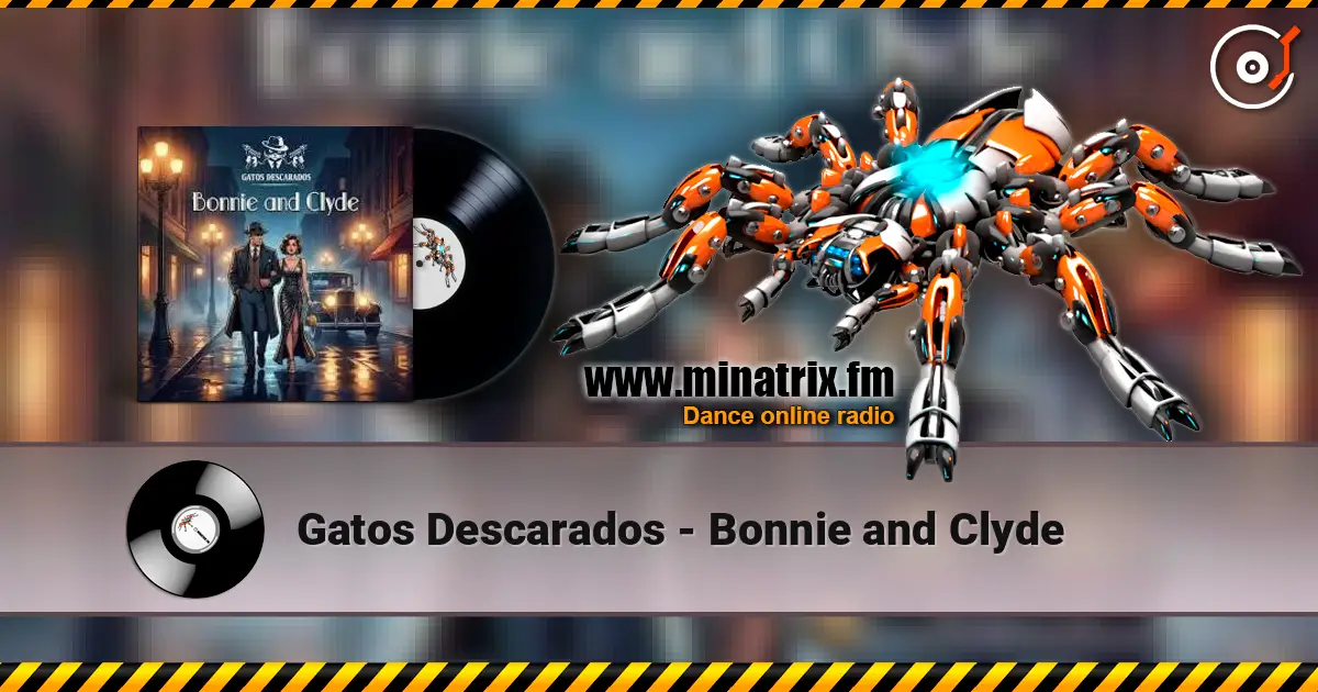 Gatos Descarados - Bonnie and Clyde слушать онлайн в высоком качестве | Minatrix.FM