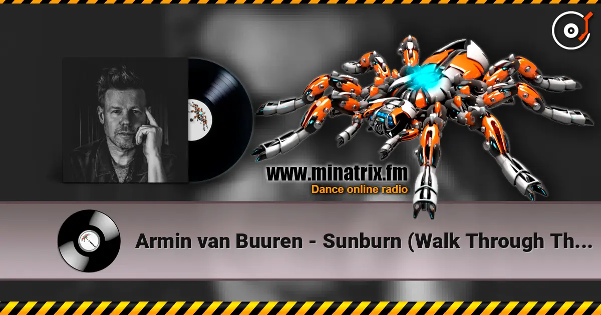 Armin van Buuren - Sunburn (Walk Through The Fire) (Original Mix) слушать онлайн в высоком качестве | Minatrix.FM