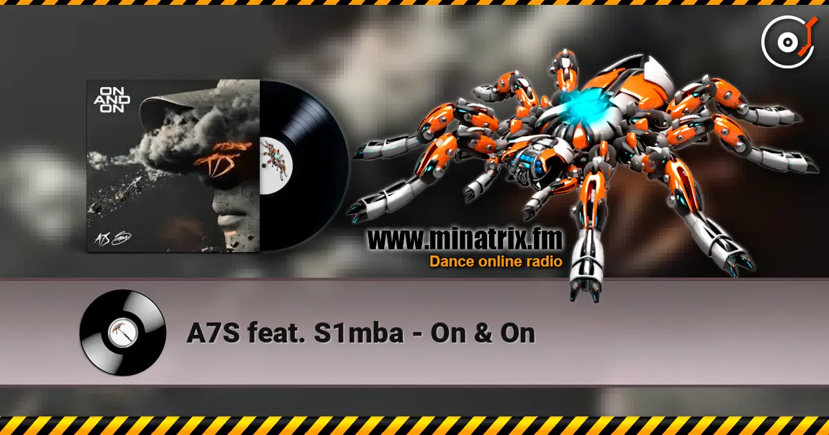 A7S feat. S1mba - On & On écouter en ligne en haute qualité | Minatrix.FM