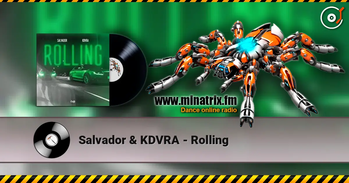 Salvador & KDVRA - Rolling 在线收听高音质 | Minatrix.FM