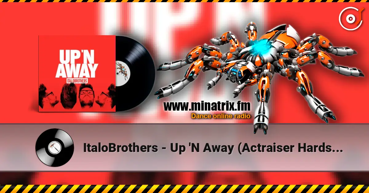 ItaloBrothers - Up 'N Away (Actraiser Hardstyle Remix) слушать онлайн в высоком качестве | Minatrix.FM