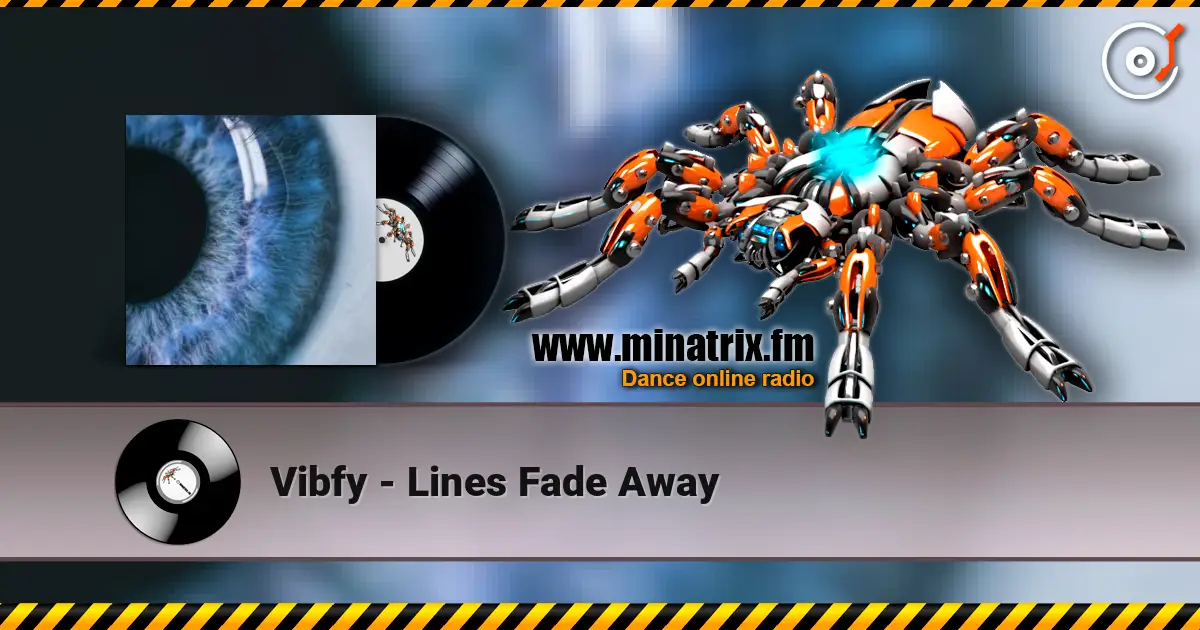 Vibfy - Lines Fade Away écouter en ligne en haute qualité | Minatrix.FM