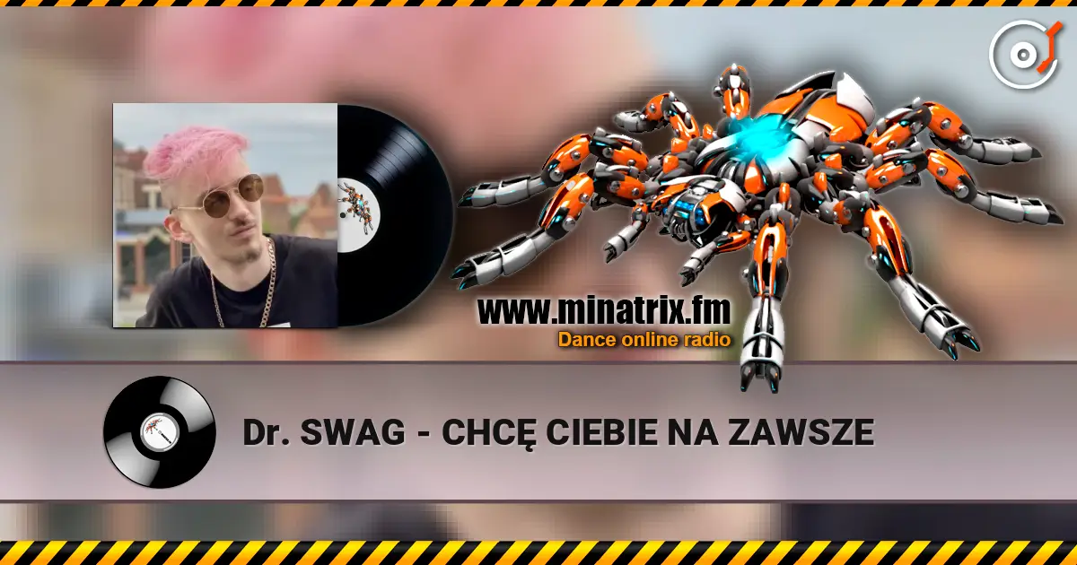 Dr. SWAG - CHCĘ CIEBIE NA ZAWSZE слушать онлайн в высоком качестве | Minatrix.FM