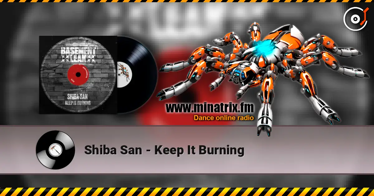 Shiba San - Keep It Burning écouter en ligne en haute qualité | Minatrix.FM