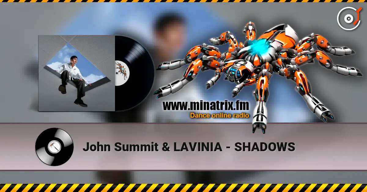 John Summit & LAVINIA - SHADOWS écouter en ligne en haute qualité | Minatrix.FM