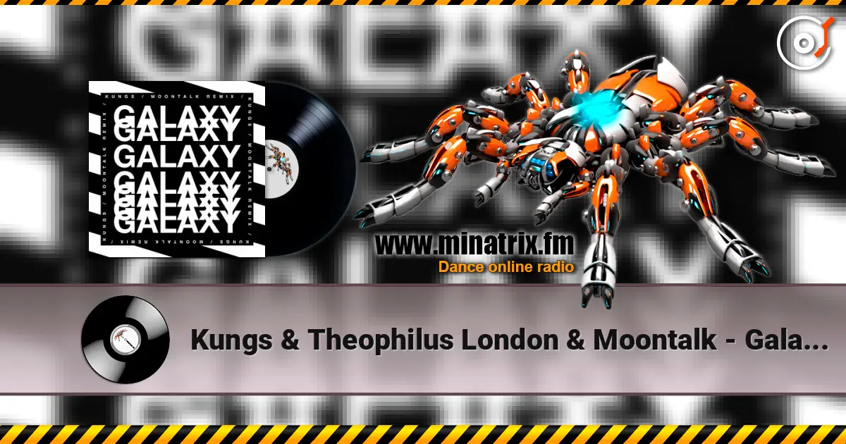 Kungs & Theophilus London & Moontalk - Galaxy (Moontalk remix) слушать онлайн в высоком качестве | Minatrix.FM