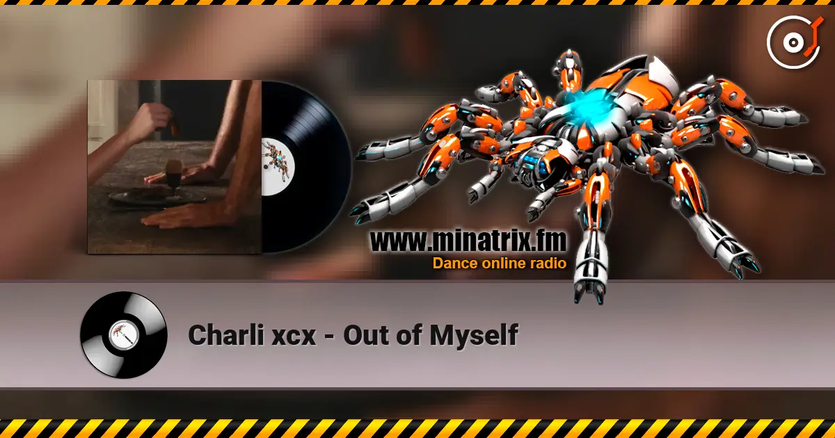 Charli xcx - Out of Myself écouter en ligne en haute qualité | Minatrix.FM