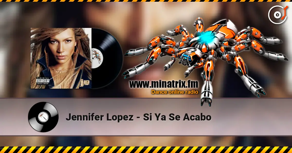 Jennifer Lopez - Si Ya Se Acabo 在线收听高音质 | Minatrix.FM