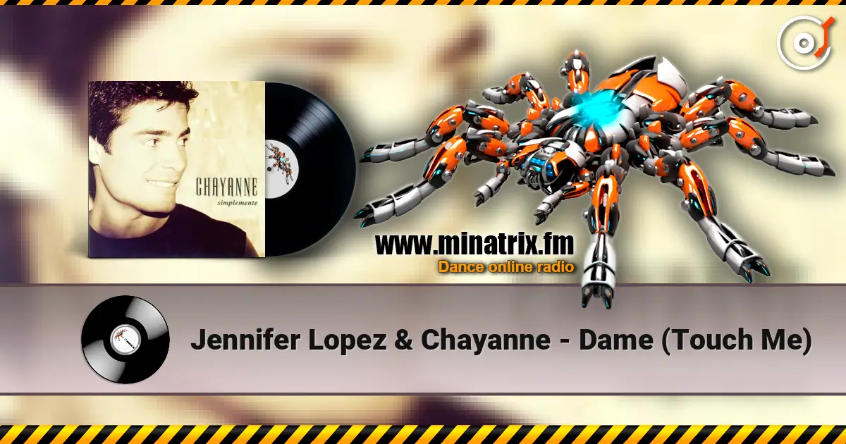 Jennifer Lopez & Chayanne - Dame (Touch Me) 在线收听高音质 | Minatrix.FM