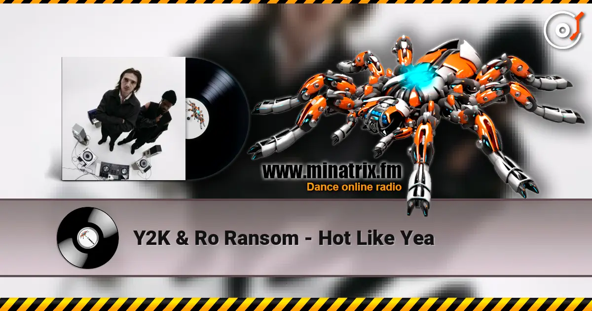 Y2K & Ro Ransom - Hot Like Yea слушать онлайн в высоком качестве | Minatrix.FM