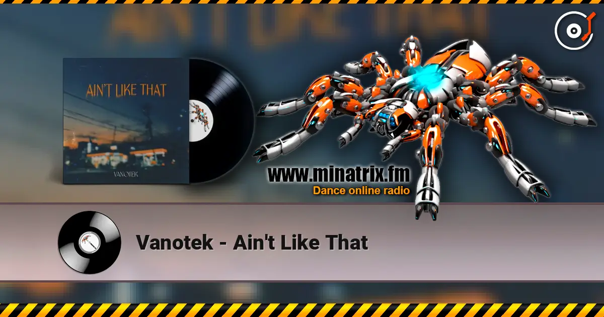 Vanotek - Ain't Like That слушать онлайн в высоком качестве | Minatrix.FM