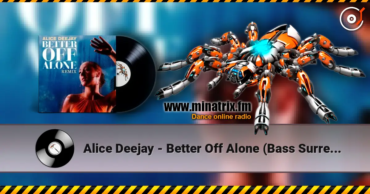 Alice Deejay - Better Off Alone (Bass Surrender Hardstyle Remix) слушать онлайн в высоком качестве | Minatrix.FM