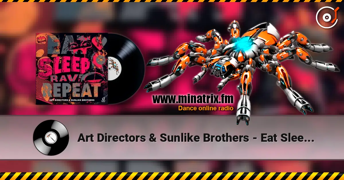 Art Directors & Sunlike Brothers - Eat Sleep Rave Repeat écouter en ligne en haute qualité | Minatrix.FM