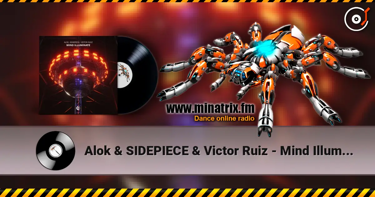 Alok & SIDEPIECE & Victor Ruiz - Mind Illuminate online in hoher Qualität hören | Minatrix.FM