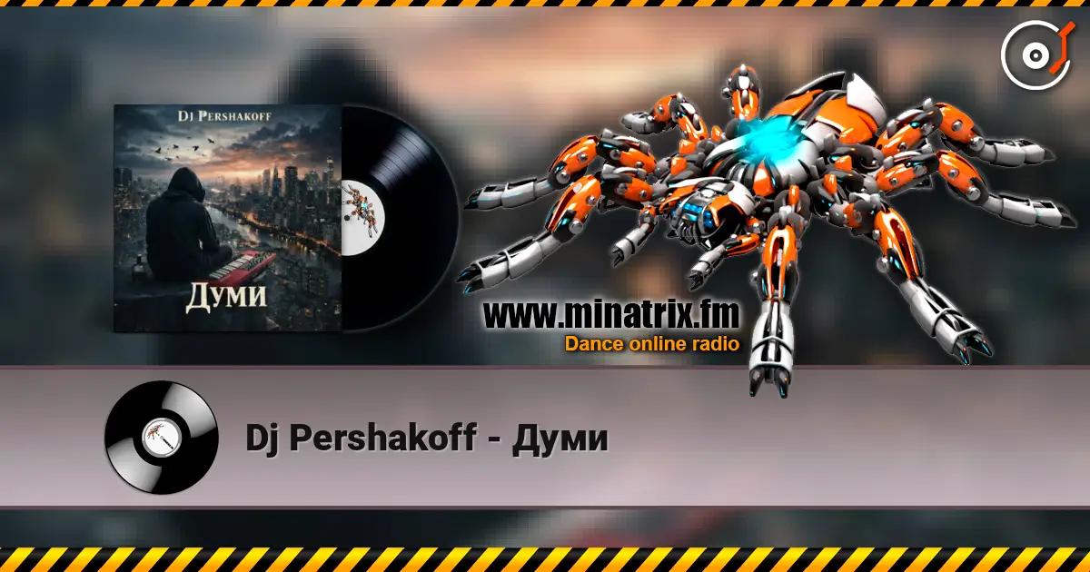 Dj Pershakoff - Думи слушать онлайн в высоком качестве | Minatrix.FM