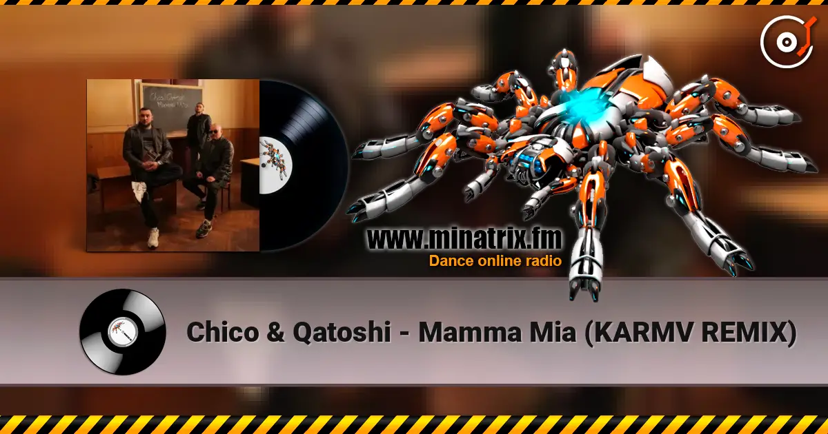 Chico & Qatoshi - Mamma Mia (KARMV REMIX) слушать онлайн в высоком качестве | Minatrix.FM
