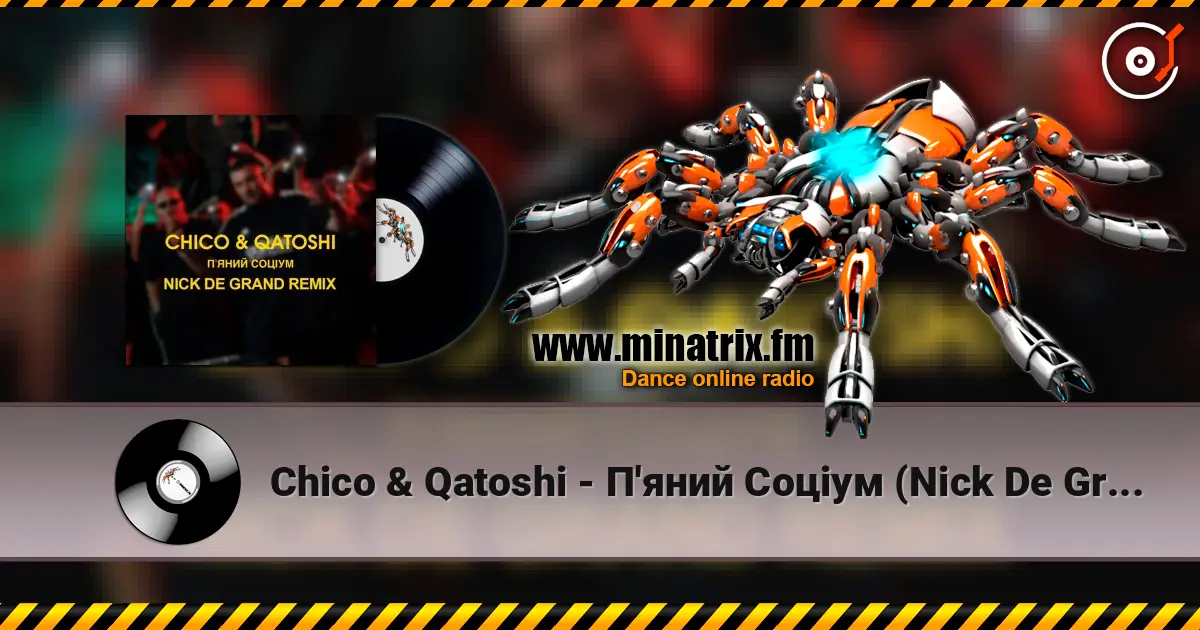 Chico & Qatoshi - П'яний Соціум (Nick De Grand Remix) слушать онлайн в высоком качестве | Minatrix.FM