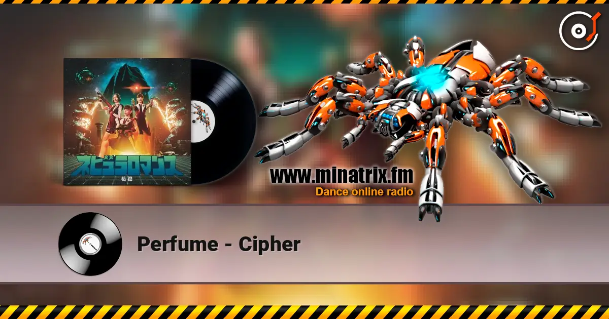 Perfume - Cipher online in hoher Qualität hören | Minatrix.FM