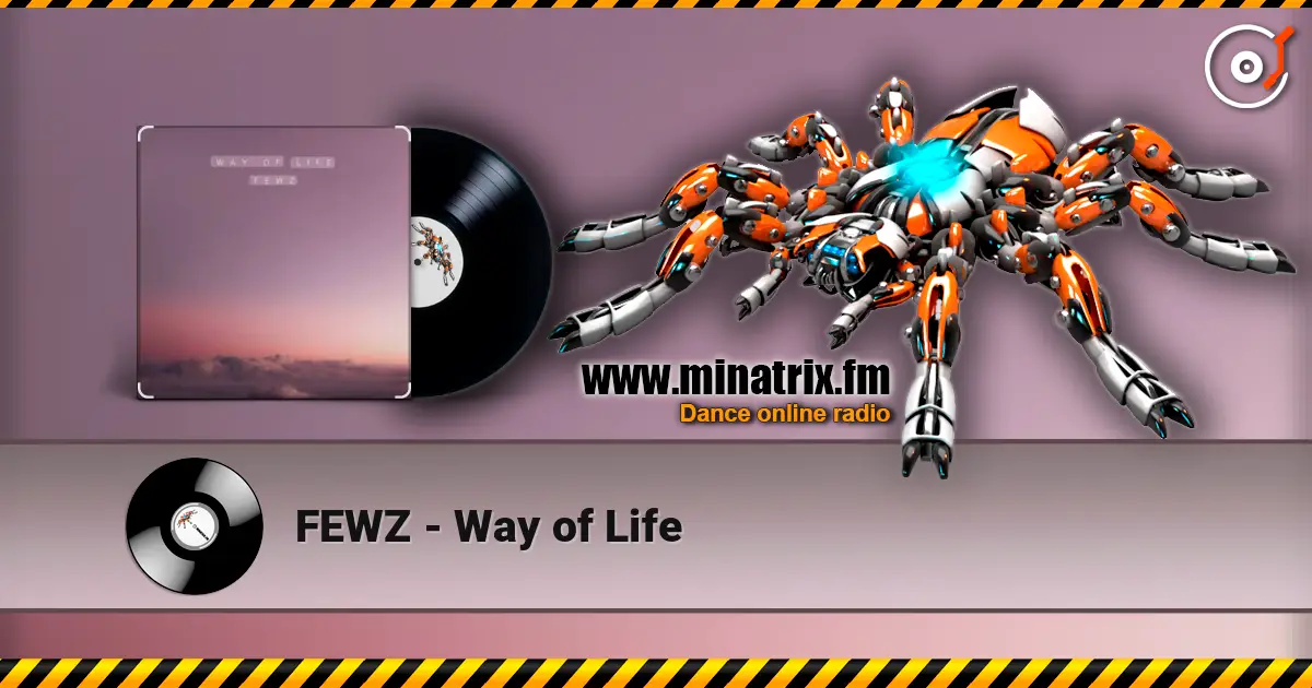 FEWZ - Way of Life 在线收听高音质 | Minatrix.FM