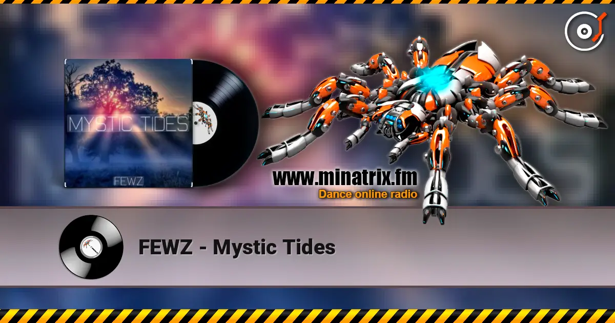 FEWZ - Mystic Tides 在线收听高音质 | Minatrix.FM