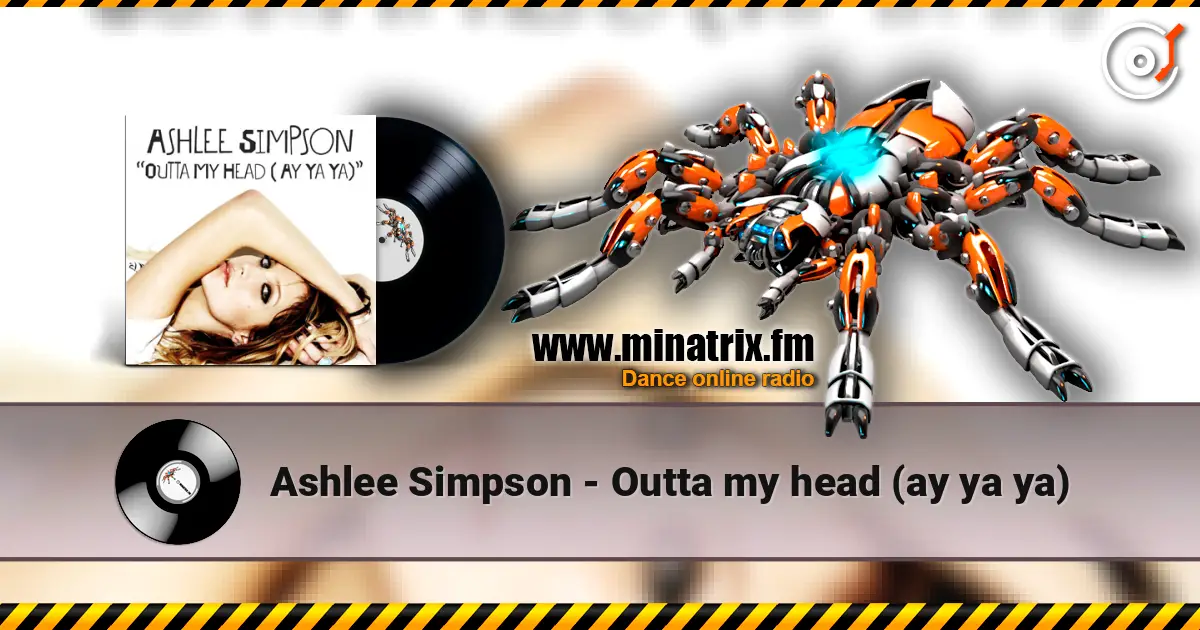 Ashlee Simpson - Outta my head (ay ya ya) слушать онлайн в высоком качестве | Minatrix.FM