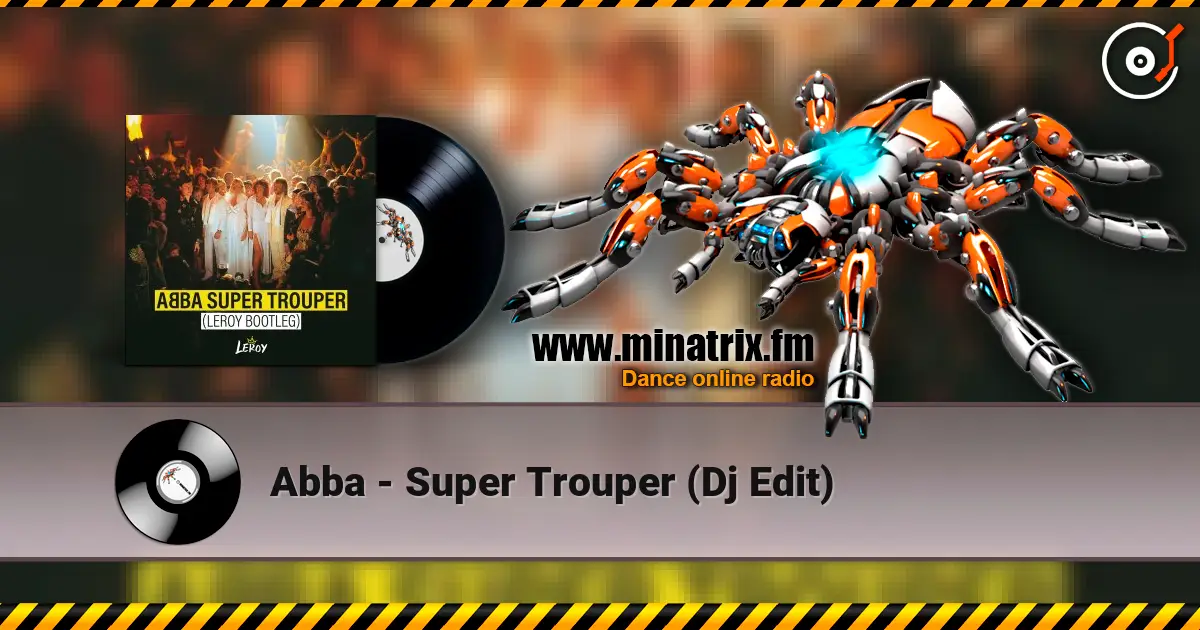 Abba - Super Trouper (Dj Edit) слухати онлайн у високій якості | Minatrix.FM