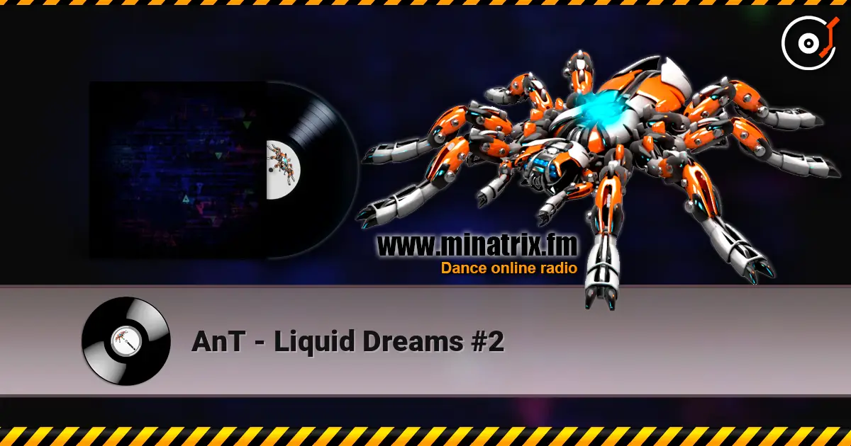 AnT - Liquid Dreams #2 слушать онлайн в высоком качестве | Minatrix.FM