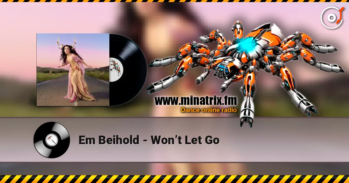 Em Beihold - Won’t Let Go слушать онлайн в высоком качестве | Minatrix.FM