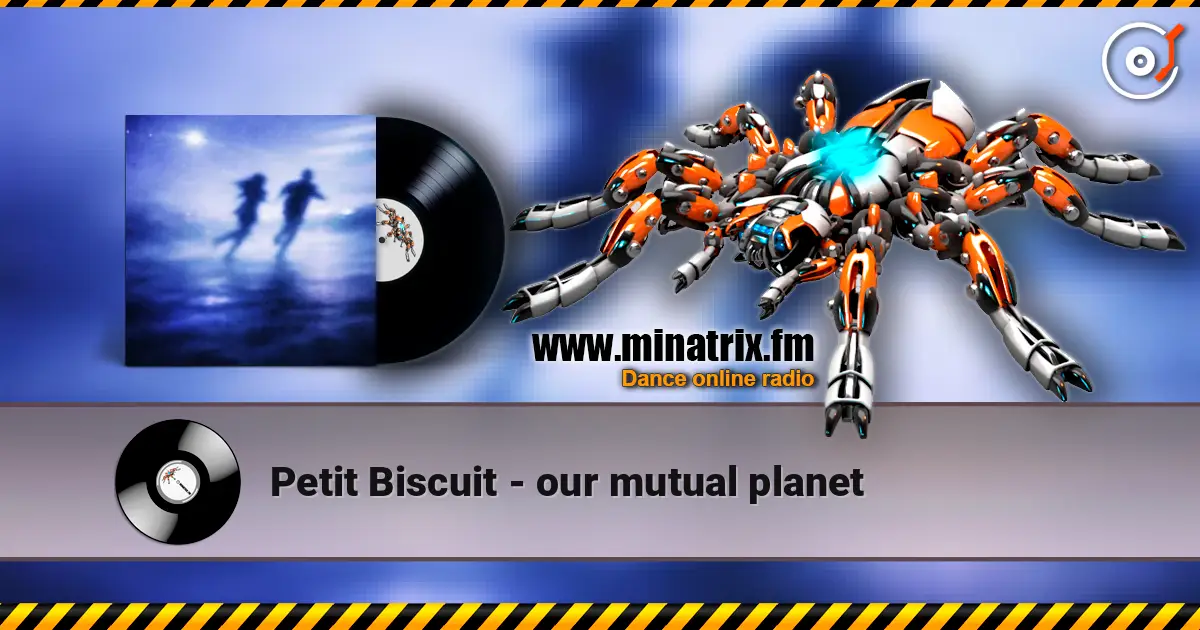 Petit Biscuit - our mutual planet слушать онлайн в высоком качестве | Minatrix.FM
