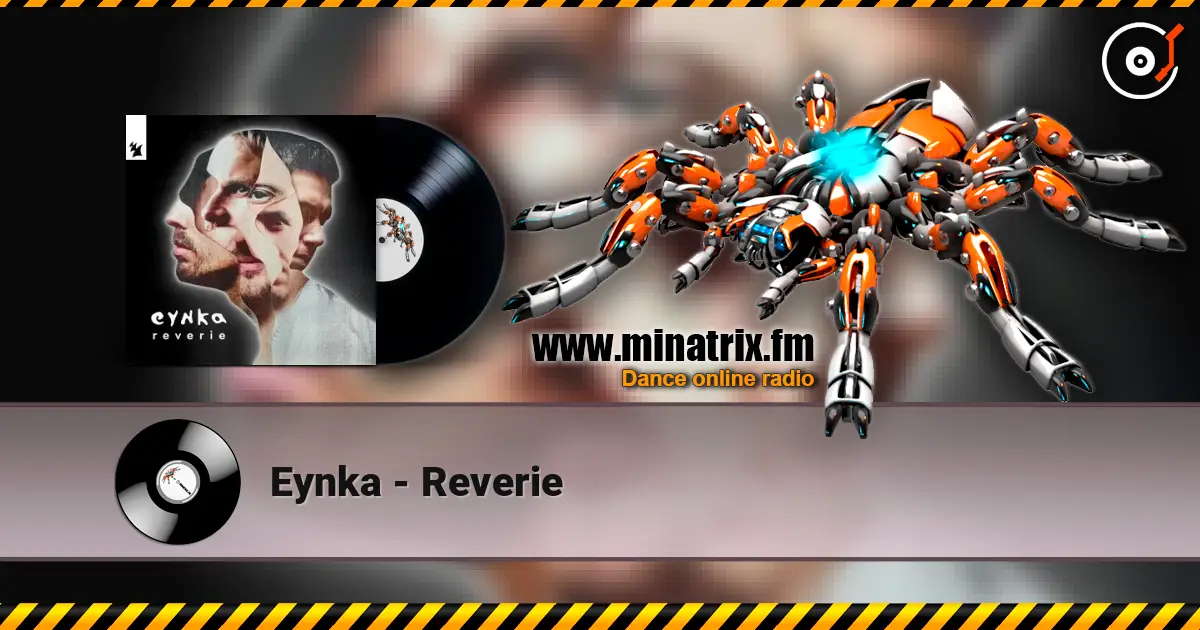 Eynka - Reverie слушать онлайн в высоком качестве | Minatrix.FM