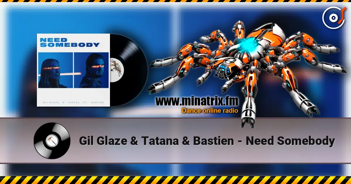 Gil Glaze & Tatana & Bastien - Need Somebody слушать онлайн в высоком качестве | Minatrix.FM