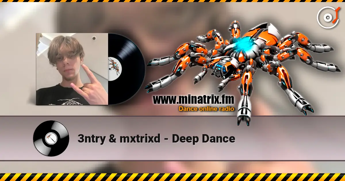 3ntry & mxtrixd - Deep Dance écouter en ligne en haute qualité | Minatrix.FM