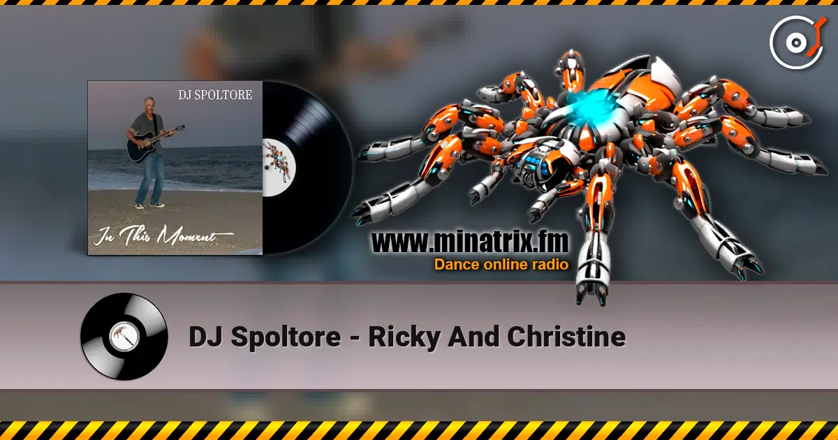 DJ Spoltore - Ricky And Christine слушать онлайн в высоком качестве | Minatrix.FM