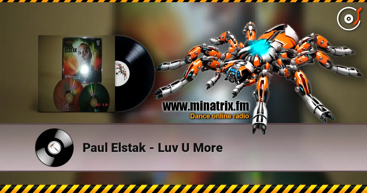 Paul Elstak - Luv U More listen online in high quality | Minatrix.FM