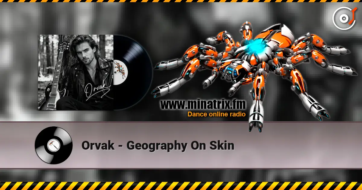 Orvak - Geography On Skin слушать онлайн в высоком качестве | Minatrix.FM