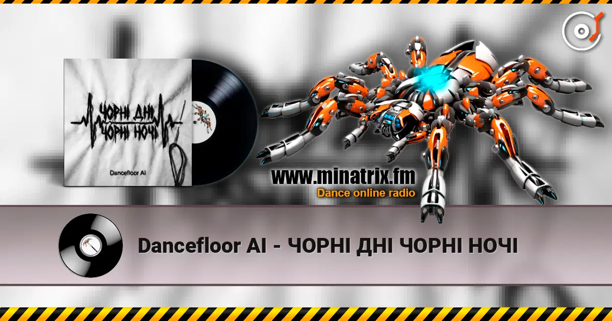 Dancefloor AI - ЧОРНІ ДНІ ЧОРНІ НОЧІ слушать онлайн в высоком качестве | Minatrix.FM