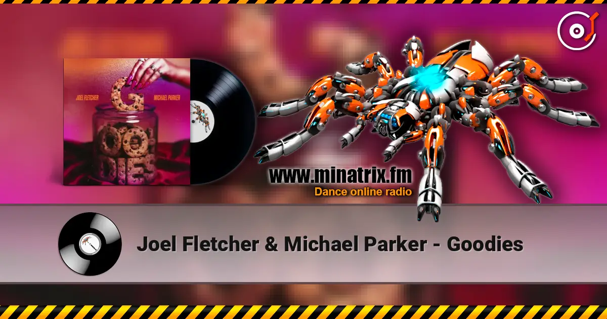 Joel Fletcher & Michael Parker - Goodies слушать онлайн в высоком качестве | Minatrix.FM