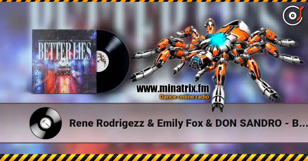 Rene Rodrigezz & Emily Fox & DON SANDRO - Better Lies слушать онлайн в высоком качестве | Minatrix.FM