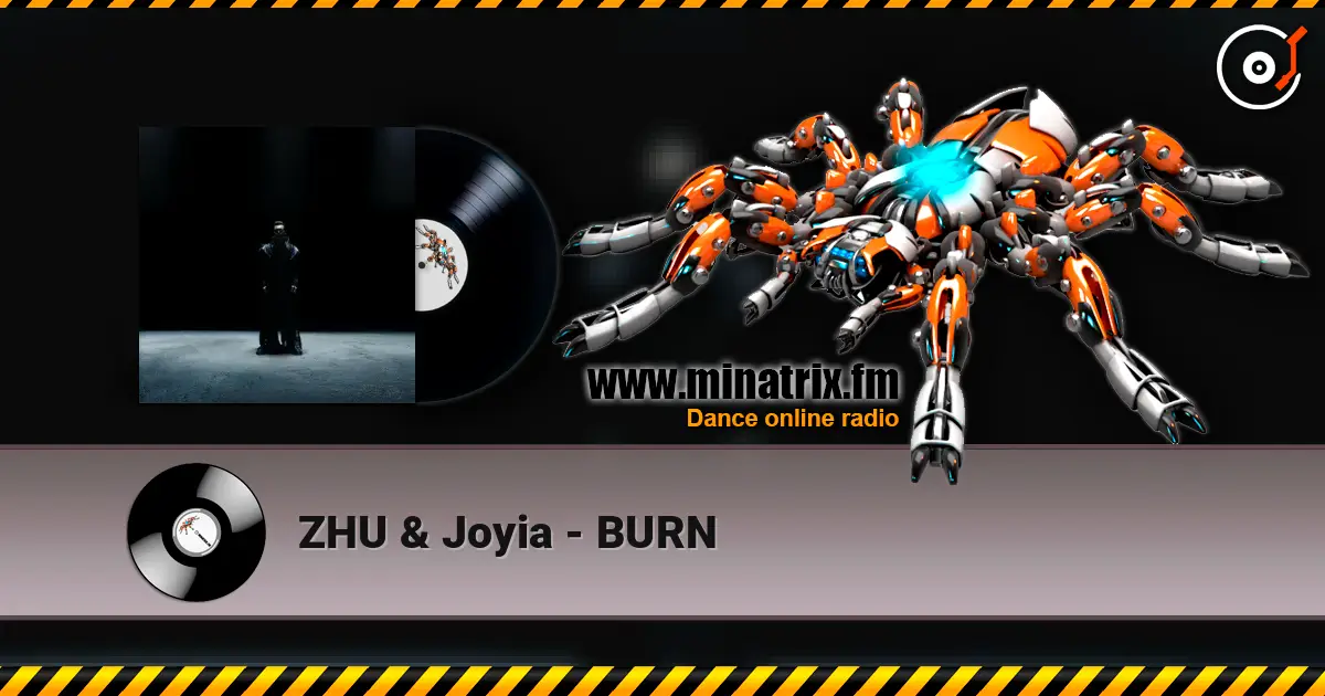 ZHU & Joyia - BURN слушать онлайн в высоком качестве | Minatrix.FM