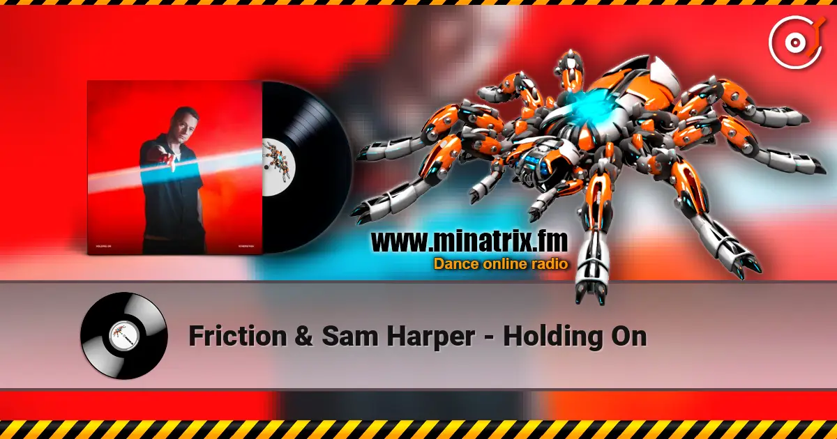 Friction & Sam Harper - Holding On слушать онлайн в высоком качестве | Minatrix.FM