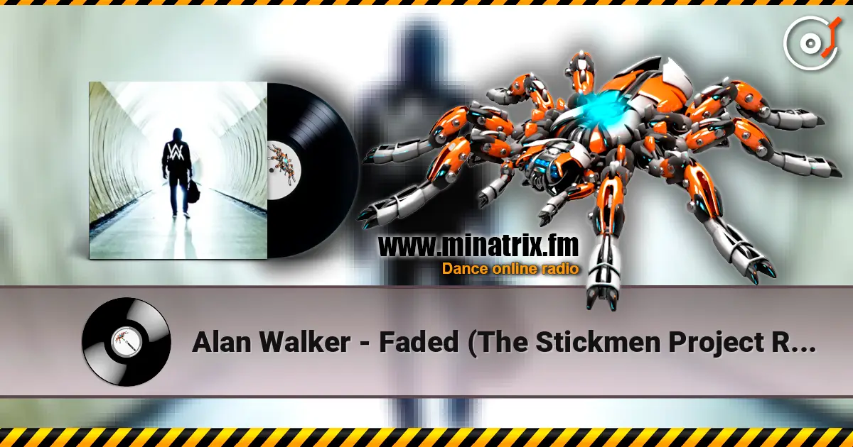Alan Walker - Faded (The Stickmen Project Remix) слушать онлайн в высоком качестве | Minatrix.FM