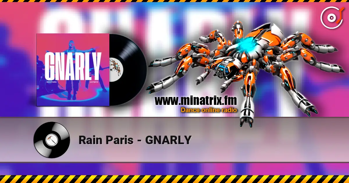 Rain Paris - GNARLY слушать онлайн в высоком качестве | Minatrix.FM