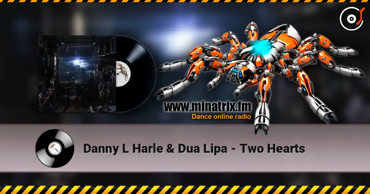 Danny L Harle & Dua Lipa - Two Hearts слушать онлайн в высоком качестве | Minatrix.FM