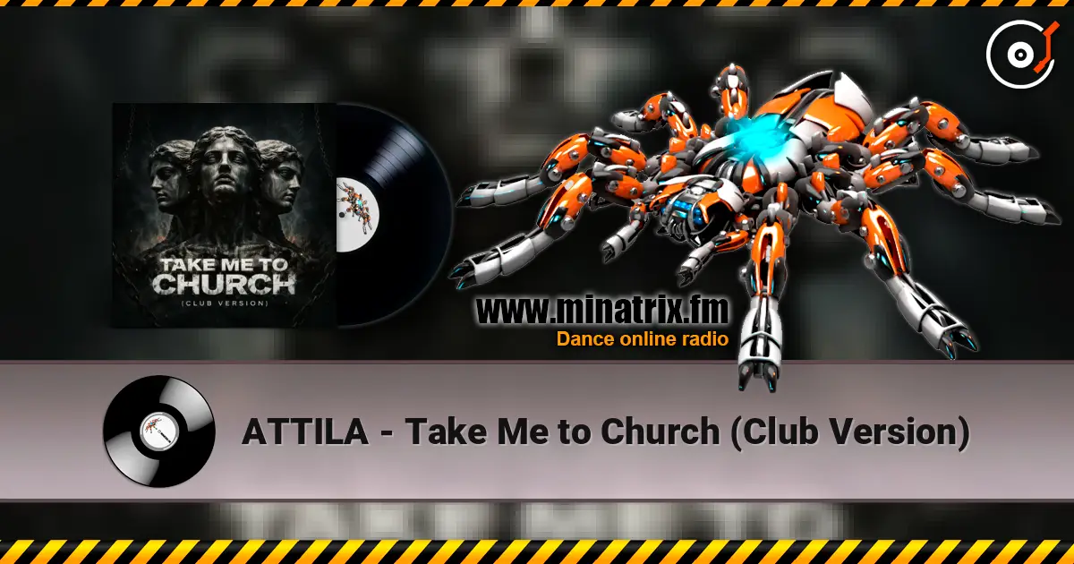 ATTILA - Take Me to Church (Club Version) слушать онлайн в высоком качестве | Minatrix.FM