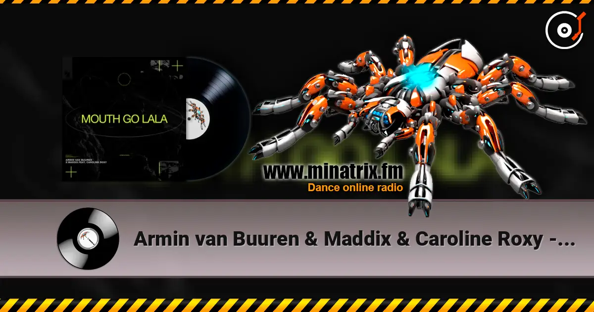 Armin van Buuren & Maddix & Caroline Roxy - Mouth Go LaLa 在线收听高音质 | Minatrix.FM