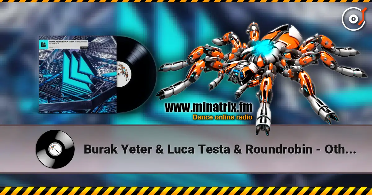 Burak Yeter & Luca Testa & Roundrobin - Otherside listen online in high quality | Minatrix.FM
