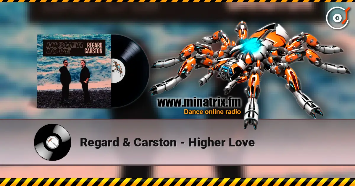 Regard & Carston - Higher Love слушать онлайн в высоком качестве | Minatrix.FM