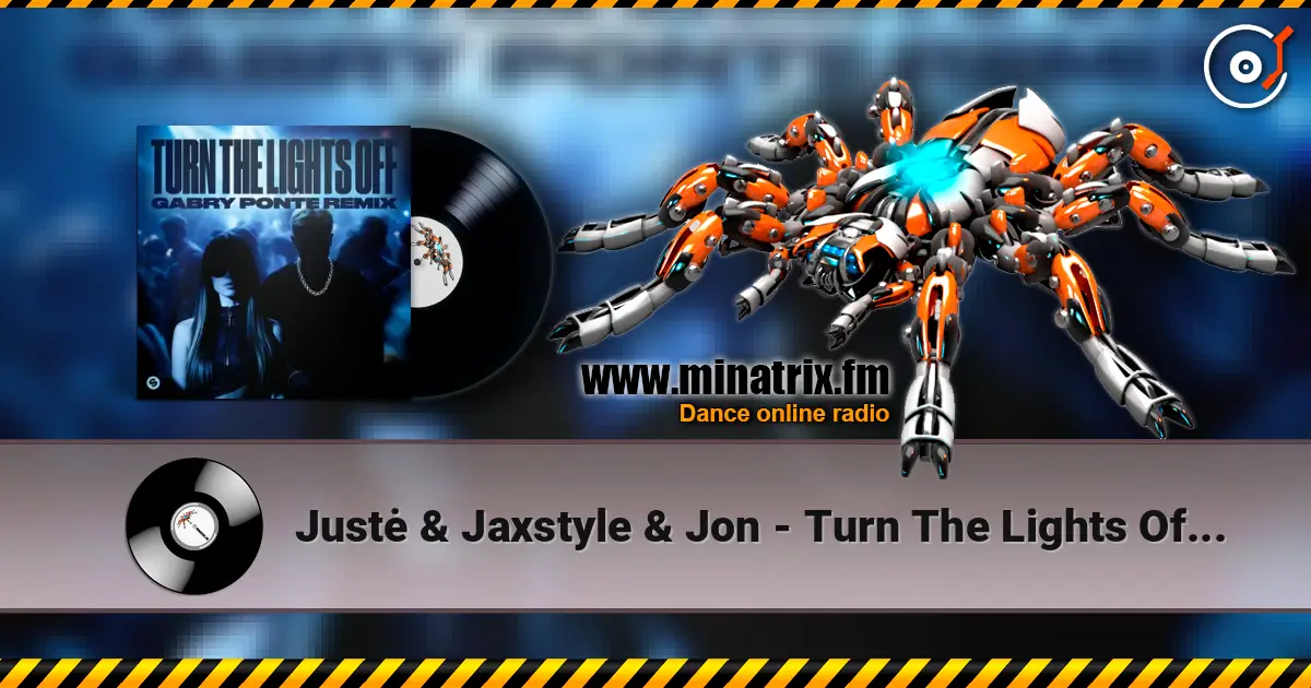 Justė & Jaxstyle & Jon - Turn The Lights Off (Gabry Ponte Remix) слушать онлайн в высоком качестве | Minatrix.FM